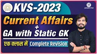 KVS EXAM 2023 | CURRENT AFFAIRS, GA WITH STATIC GK | PRT, TGT, PGT | ROHIT VAIDWAN SIR |