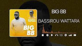 Big BB - Bassirou Wattara (Son Officiel)