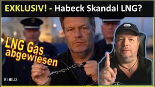 Exklusiv! - Neuer Skandal Robert Habeck? - er stoppte LNG Importe - Verbotenerweise?