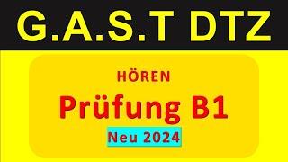 G.A.S.T DTZ B1, Hören 1-4, Prüfung B1 Neu 2024