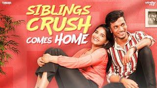 Siblings Crush Comes Home | Brother Vs Sister | ft.Surendar VJ & Meghna | WirallyTamil|Tamada Media