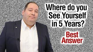 WHERE DO YOU SEE YOURSELF IN 5 YEARS? | Best Answer (from former CEO)