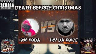 1090 YODA VS IRV DA VOICE DEATH BEFORE CHRISTMAS VOTE FOR WINNER IN COMMUNITY TAB