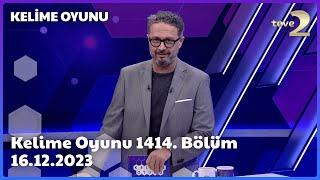 Kelime Oyunu 1414. Bölüm | 16.12.2023 FULL BÖLÜM İZLE!