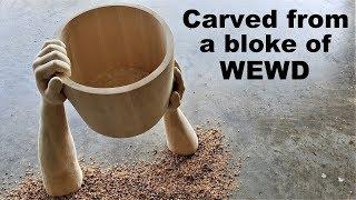 I Carve Hands holding a Bucket from a bloke of Wewd (Part 1)