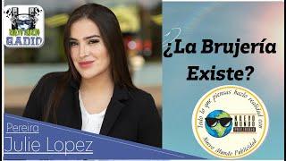 ¿ LA BRUJERIA EXISTE ? - JULIE LOPEZ