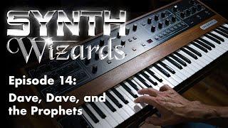 Synth Wizards Episode 14: Dave, Dave, and the Prophets