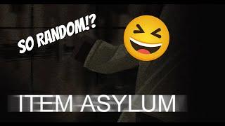 WHAT BE HAPPENIN!? - Item Asylum w/ #ngf mipz