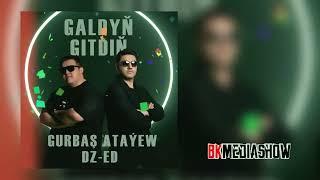 Gurbash Ataÿew ft. DZ-ED - Galdyn gitdin (Official Audio Music)