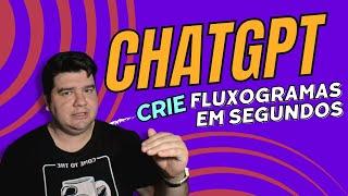 Como o chatGPT pode ajudar a criar fluxogramas incríveis em poucos segundos