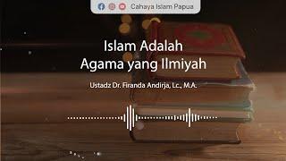 Faidah Kajian Singkat | Islam Adalah Agama Yang Ilmiyah | Ustadz Dr. Firanda Andirja, Lc., M.A.