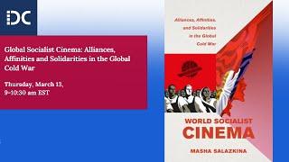 Global Socialist Cinema: Alliances, Affinities and Solidarities in the Global Cold War