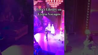Lolas Library PT1 #virginvoyages #cruise #entertainment #cruiseship #musical #theatre #pov #travel