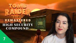 Reunited with George Pt 7 | High Security Compound | Tomb Raider III Remastered | Let's Play