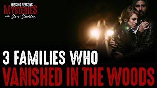 Chilling Tales of 3 Families Lost in the Woods!