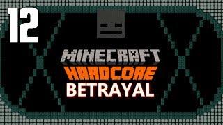 Minecraft Hardcore: Betrayal [12] I Rub Them