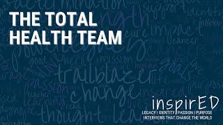 inspirED | An Inside Look at the Total Health Team