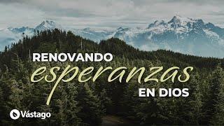 Renovando Esperanzas En Dios