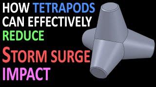 How Tetrapod Barriers can Reduce Storm Surge Impact