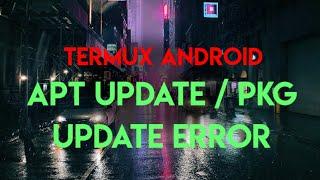 Apt Update Error in Termux Android solution 2021