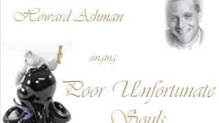 Howard Ashman Singing Poor Unfortunate Souls