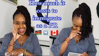 HOW MUCH IT COSTS TO IMMIGRATE TO CANADA  AS A PERMANENT RESIDENT- My detailed breakdown, money talk