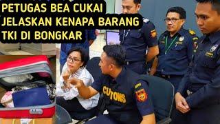 PETUGAS BEA CUKAI JELASKAN KENAPA BARANG TKI DI BONGKAR