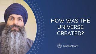 How Was The World, Universe, Creation Created? | Sikh Perspective