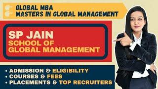 SP Jain School of Global Management || Admission || Eligibility || Courses & Fees || Placement