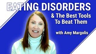 Eating Disorders – Best Tools to beat them, with Amy Margolis, LCSW | Patricia Falco Beccali |