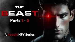 The Beast (Parts 1-5) | Epic Sci-Fi - HFY Reddit Story