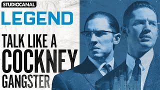 LEGEND - Starring Tom Hardy - How to Talk Like a Cockney Gangster