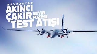 Bayraktar AKINCI Attı, Çakır Vurdu! | Çakır Seyir Füzesi Atış Testi