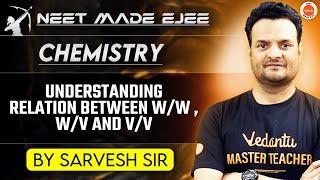 NEET Chemistry 2025 | Understanding Relation Between w/w, w/v, and v/v | Sarvesh Sir