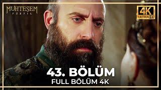 Muhteşem Yüzyıl 43. Bölüm (4K)