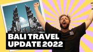 Bali Travel Update 2022