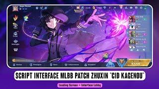 SCRIPT INTERFACE MLBB PATCH ZHUXIN "CID KAGENOU"