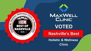 5 Reasons Why MaxWell Clinic is Nashville's Best Holistic Clinic (2024 Winner!)