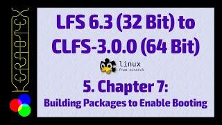 05 Chapter 7: Building Packages to Enable Booting - Linux From Scratch 6.3 to CLFS-3.0.0