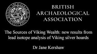 The Sources of Viking Wealth: lead isotope analysis of Viking silver hoards | Dr Jane Kershaw