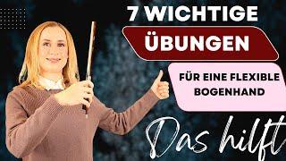 7 Übungen für eine superflexible Bogenhand - Geige lernen