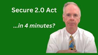 9 Secure 2.0 Act Points in 4 minutes