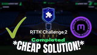 [EAFC 25] "RTTK CHALLENGE 2" SBC *cheapest solution!*