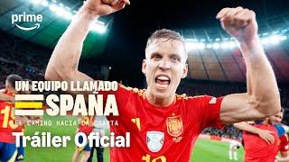 Un Equipo Llamado España - Tráiler Oficial | Prime Video España