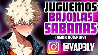 Bajo las sabanas  | Bakugou ASMR Roleplay | ASMR Bakugou