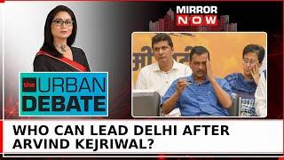 AAP To Announce Delhi CM Kejriwal's Replacement; Tata CM Post, Hello Early Elections? | Urban Debate