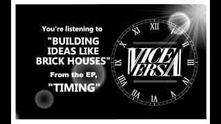 Vice Versa - Building Ideas Like Brick Houses