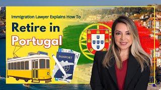 Portugal Retirement Visa Explained: Expert Tips for Expat Retirees