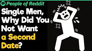 Single Men, Why Did You Not Want a Second Date?