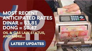 Latest Anticpated Rate IQD = $3.81 Dong = $0.47!?Iraq Dinar RV Updates | 8/13/23 | IQD ReValue News